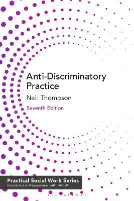 Anti-Discriminatory Practice: Equality, Diversity and Social Justice - Neil Thompson - cover