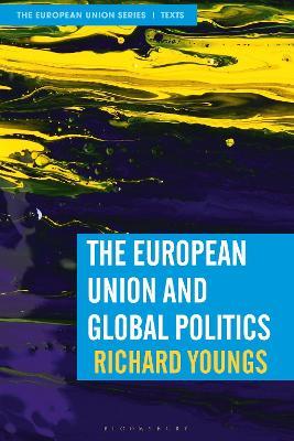 The European Union and Global Politics - Richard Youngs - cover