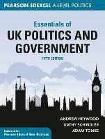 Essentials of UK Politics and Government - Andrew Heywood,Kathy Schindler,Adam Tomes - cover