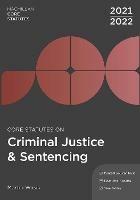 Core Statutes on Criminal Justice & Sentencing 2021-22 - Martin Wasik - cover