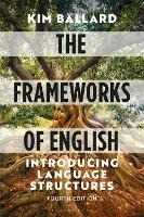 Libro in inglese The Frameworks of English: Introducing Language Structures Kim Ballard