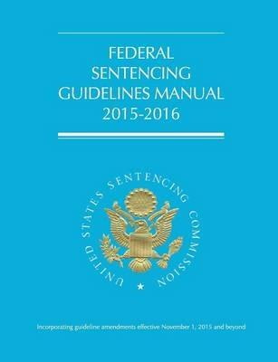 Federal Sentencing Guidelines Manual (2015-2016) - cover