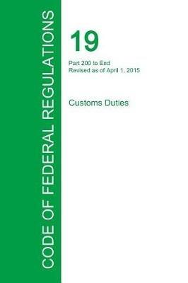 Code of Federal Regulations Title 19, Volume 3, April 1, 2015 - cover