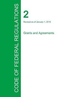Code of Federal Regulations Title 2, Volume 1, January 1, 2015 - cover