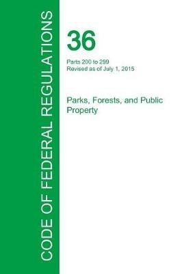 Code of Federal Regulations Title 36, Volume 2, July 1, 2015 - cover