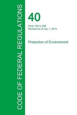 Code of Federal Regulations Title 40, Volume 25, July 1, 2015 - cover