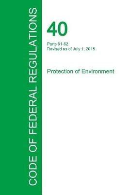 Code of Federal Regulations Title 40, Volume 9, July 1, 2015 - cover