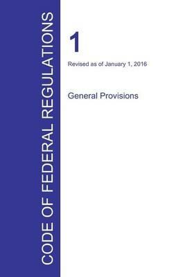 Code of Federal Regulations Title 1, Volume 1, January 1, 2016 - cover