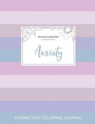 Adult Coloring Journal: Anxiety (Sea Life Illustrations, Pastel Stripes) - Courtney Wegner - cover