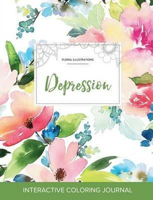 Adult Coloring Journal: Depression (Floral Illustrations, Pastel Floral) - Courtney Wegner - cover