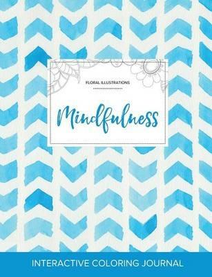Adult Coloring Journal: Mindfulness (Floral Illustrations, Watercolor Herringbone) - Courtney Wegner - cover