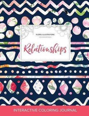 Adult Coloring Journal: Relationships (Floral Illustrations, Tribal Floral) - Courtney Wegner - cover