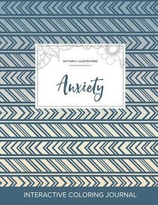 Adult Coloring Journal: Anxiety (Butterfly Illustrations, Tribal) - Courtney Wegner - cover