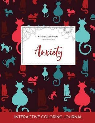 Adult Coloring Journal: Anxiety (Nature Illustrations, Cats) - Courtney Wegner - cover