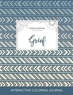 Adult Coloring Journal: Grief (Nature Illustrations, Tribal)