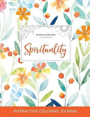 Adult Coloring Journal: Spirituality (Nature Illustrations, Springtime Floral) - Courtney Wegner - cover