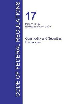 CFR 17, Parts 41 to 199, Commodity and Securities Exchanges, April 01, 2016 (Volume 2 of 4) - cover