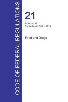 CFR 21, Parts 1 to 99, Food and Drugs, April 01, 2016 (Volume 1 of 9) - cover