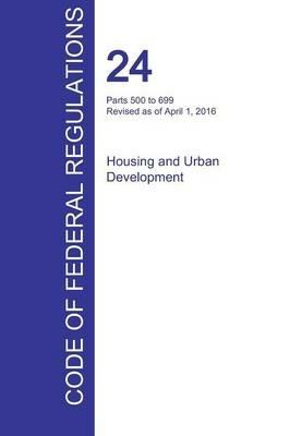 CFR 24, Parts 500 to 699, Housing and Urban Development, April 01, 2016 (Volume 3 of 5) - cover