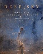 Deep Sky: Original Astrophotography second edition