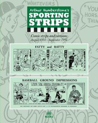 Arthur Humberstone's Sporting Strips: Comic strips and cartoons August 1950 - September 1951 - Arthur Humberstone - cover
