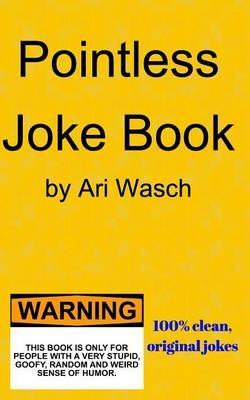 Pointless Joke Book - Ari Wasch - cover