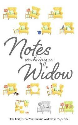 Notes on Being a Widow: The first year of Widows & Widowers magazine - Edited Vari Conway - cover