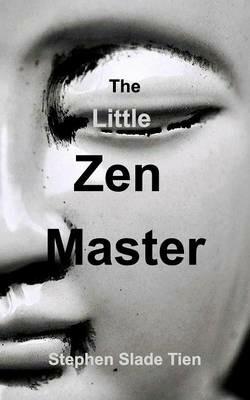 The Little Zen Master - Stephen Slade Tien - cover