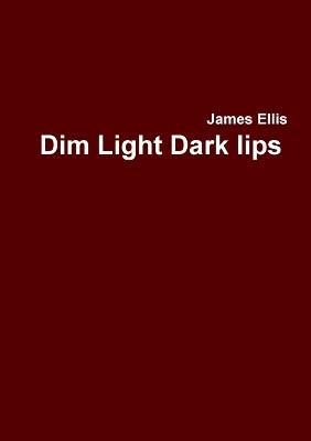 Dim Light Dark lips - James Ellis - cover