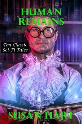 Human Remains: Ten Classic Sci-Fi Tales - Susan Hart - cover