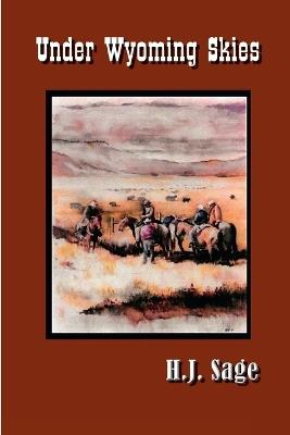 Under Wyoming Skies - H J Sage - cover