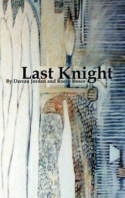 Last Knight - Darran Jordan,Rocco Bosco - cover