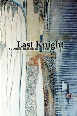 Last Knight - Darran Jordan,Rocco Bosco - cover