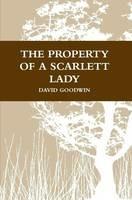 THE Property of A Scarlett Lady - DAVID GOODWIN - cover