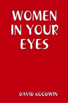 Women in Your Eyes - DAVID GOODWIN - cover