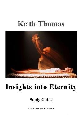 Insights into Eternity Study Guide - Keith Thomas - cover