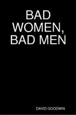 Bad Women, Bad Men