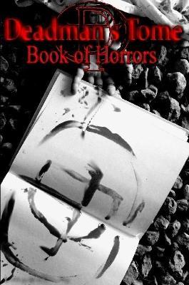 Deadman's Tome Book of Horrors I - Jesse Dedman,S J Budd,Sean Glasheen - cover