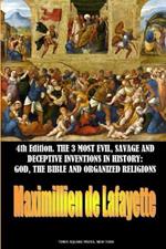 The 3 most evil, savage and deceptive inventions in history: God, the Bible and organized religions
