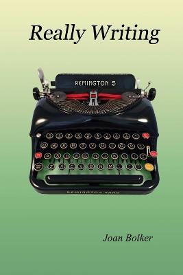 Really Writing - Joan Bolker - cover