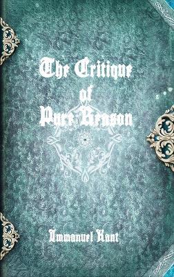 The Critique of Pure Reason - Immanuel Kant - cover