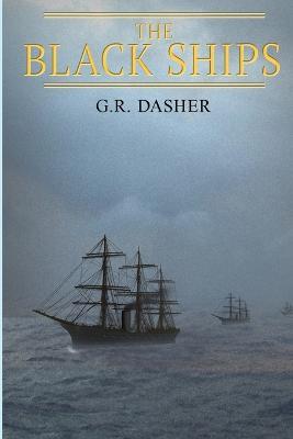 The Black Ships - G R Dasher - cover