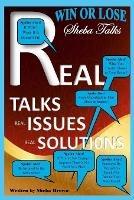 Win or Lose!: Sheba Talks Real Talks! Real Issues! Real Solutions!