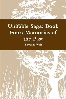 Unifable Saga: Book Four: Memories of the Past - Thomas Wolf - cover