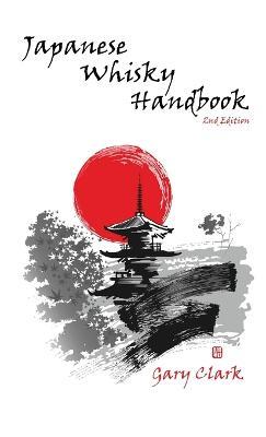 Japanese Whisky Handbook - Gary Clark - cover