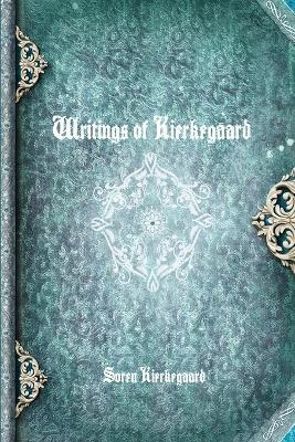 Writings of Kierkegaard - Soren Kierkegaard - cover