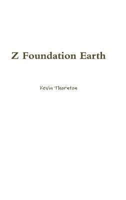Z Foundation Earth - Kevin Thornton - cover