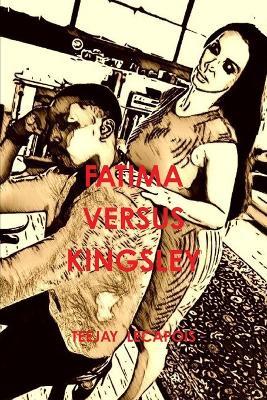 Fatima Versus Kingsley - Teejay Lecapois - cover