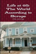 Life at 65: the World According to Scrape