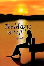 The Magic Of It All